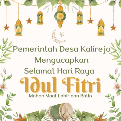 Pemerintah Desa Kalirejo, Kecamatan Kebumen, Mengucapkan Selamat Hari Raya Idul Fitri 1445 H